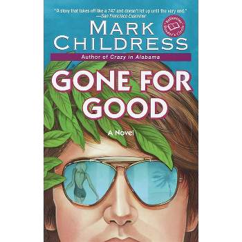Gone for Good - (Ballantine Reader's Circle) by  Mark Childress (Paperback)
