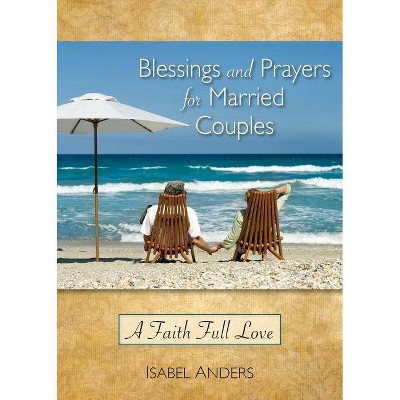 Blessings and Prayers for Married Couples - by  Isabel Anders (Paperback)