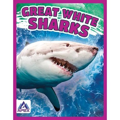 Great White Sharks - by  Angela Lim (Paperback)