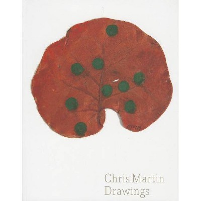 Chris Martin: Drawings - by  Dan Nadel (Paperback)