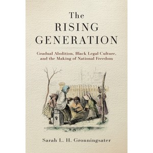The Rising Generation - (Early American Studies) by  Sarah L H Gronningsater (Hardcover) - 1 of 1