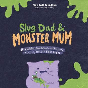 Slug Dad & Monster Mom - by  Hiscock & Jack Robertson (Paperback)
