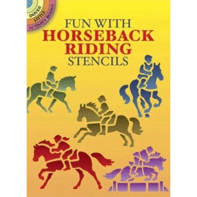 Fun with Horseback Riding Stencils - (Dover Little Activity Books) by  John Green (Paperback)