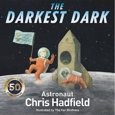 The Darkest Dark - by  Chris Hadfield (Hardcover)