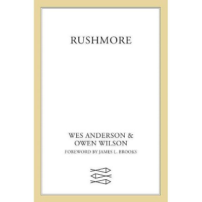 Rushmore - by  Wes Anderson & Owen Wilson (Paperback)