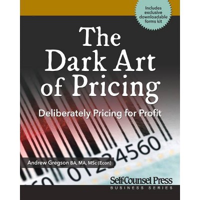 The Dark Art of Pricing - (Business) by  Andrew Gregson (Paperback)