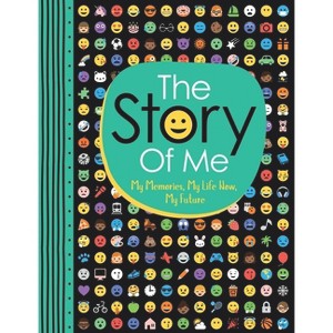 The Story of Me - (All about Me' Diary & Journal) by  Ellen Bailey (Paperback) - 1 of 1