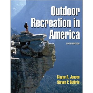 Outdoor Recreation in America - 6th Edition by  Clayne R Jensen & Steven P Guthrie (Hardcover) - 1 of 1