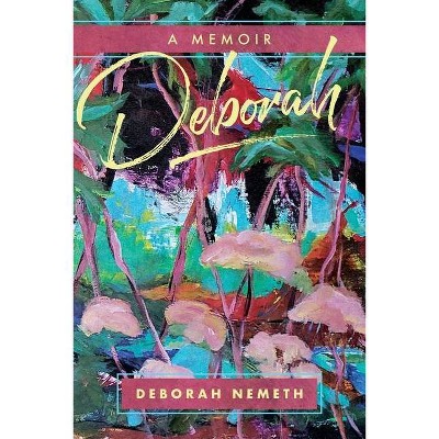 Deborah - by  Deborah Nemeth (Paperback)