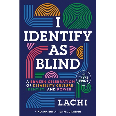 I Identify as Blind - Large Print by  Lachi (Paperback)