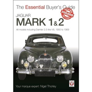 Jaguar Mark 1 & 2 (All Models Including Daimler 2.5-Litre V8) 1955 to 1969 - (Essential Buyer's Guide) by  Nigel Thorley (Paperback) - 1 of 1