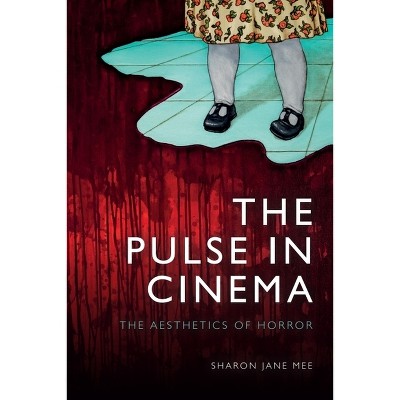 The Pulse in Cinema - by  Sharon Jane Mee (Paperback)