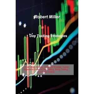 Day Trading Strategies - by  Robert Miller Miller (Paperback) - 1 of 1