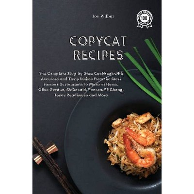 Copycat Recipes - by  Joe Wilbur (Paperback)