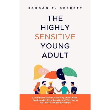 The Highly Sensitive Young Adult - by  Jordan T Beckett (Paperback)