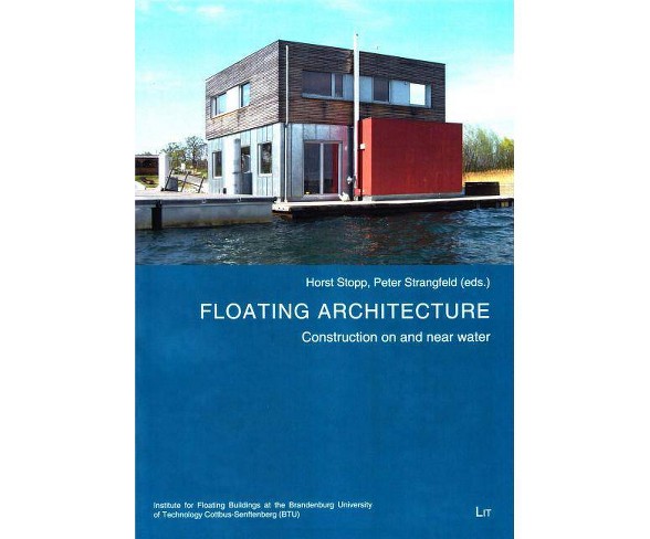Floating Architecture - (Floating Architecture - Building at the and on the Water / S) (Paperback)