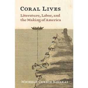 Coral Lives - by  Michele Currie Navakas (Paperback) - 1 of 1