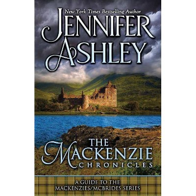 The Mackenzie Chronicles - (Mackenzies / McBrides) by  Jennifer Ashley (Paperback)