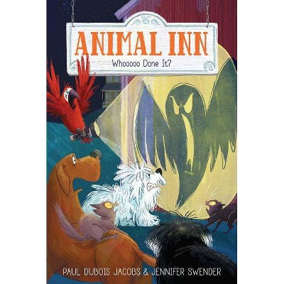 Whooooo Done It?, 5 - (Animal Inn) by  Paul DuBois Jacobs & Jennifer Swender (Paperback)