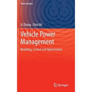 Vehicle Power Management - (Power Systems) by  XI Zhang & Chris Mi (Hardcover) - 1 of 1