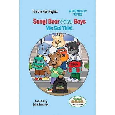 Sungi Bear Cool Boys - (Sungi Bear Academically Superb) by  Teresha Rue-Hughes (Paperback)