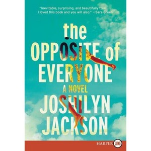 The Opposite of Everyone LP - Large Print by  Joshilyn Jackson (Paperback) - 1 of 1