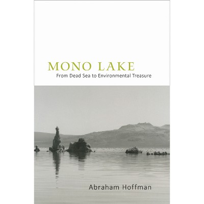 Mono Lake - by  Abraham Hoffman (Hardcover)