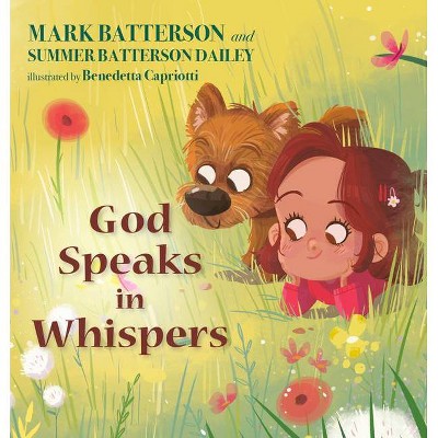 God Speaks in Whispers - by  Mark Batterson & Summer Batterson Dailey (Hardcover)