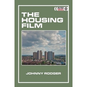 The Housing Film - (Political Cinemas) by  Johnny Rodger (Hardcover) - 1 of 1