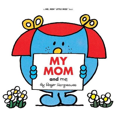 My Mom and Me - (Mr. Men and Little Miss) by  Adam Hargreaves (Paperback)