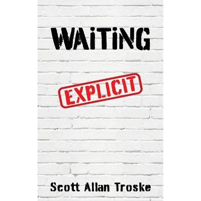 WAiTiNG - by  Scott Allan Troske (Paperback)