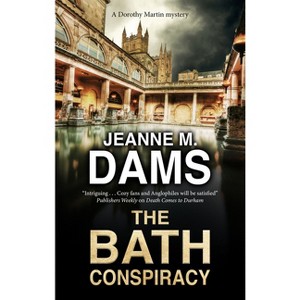 The Bath Conspiracy - (Dorothy Martin Mystery) by  Jeanne M Dams (Paperback) - 1 of 1