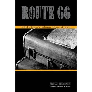 Route 66 - (Plains Histories) by  Markku Henriksson (Paperback) - 1 of 1