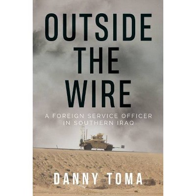 Outside the Wire - by  Danny Toma (Paperback)