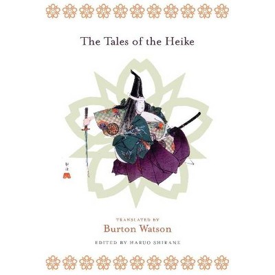 The Tales of the Heike - (Translations from the Asian Classics) Abridged by  Burton Watson & Haruo Shirane (Paperback)