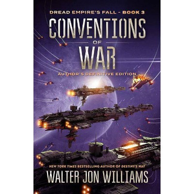 Conventions of War - (Dread Empire's Fall) by  Walter Jon Williams (Paperback)