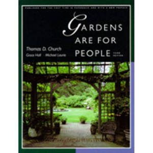 Gardens Are for People, Third Edition - 3rd Edition by  Thomas D Church & Grace Hall & Michael Laurie (Paperback) - 1 of 1