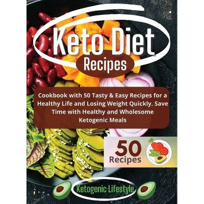 Keto Diet Recipes - by  Ketogenic Lifestyle (Hardcover)