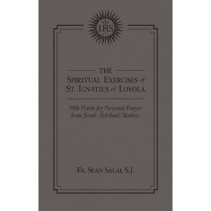 The Spiritual Exercises of St. Ignatius of Loyola - by  Sean M Salai (Hardcover) - 1 of 1
