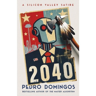 2040 - by  Pedro Domingos (Paperback)