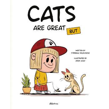 Cats Are Great But - (It's Great to Have a Pet) by  Stepanka Sekaninova (Hardcover)