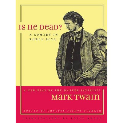 Is He Dead?, 1 - (Jumping Frogs: Undiscovered, Rediscovered, and Celebrated Wr) by  Mark Twain (Paperback)