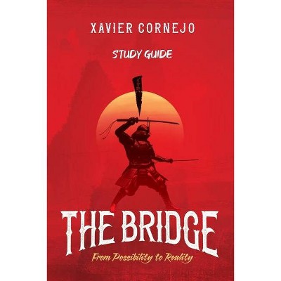 The Bridge - Study Guide - by  Xavier Cornejo (Paperback)