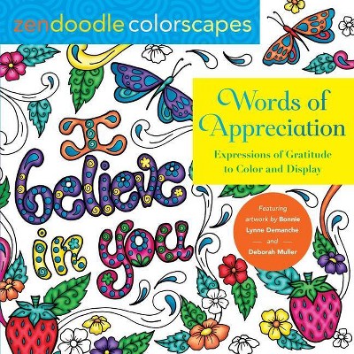 Zendoodle Colorscapes: Words of Appreciation - by  Bonnie Lynn Demanche & Deborah Muller & Tish Miller (Paperback)