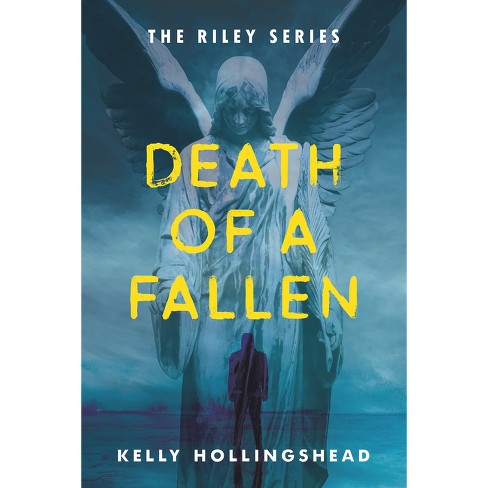 Death of a Fallen - (Riley) by  Kelly Hollingshead (Paperback) - image 1 of 1