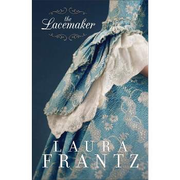 The Lacemaker - by  Laura Frantz (Paperback)