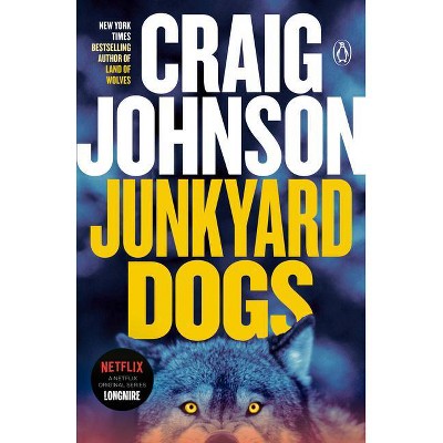 Junkyard Dogs - (Longmire Mystery) by  Craig Johnson (Paperback)