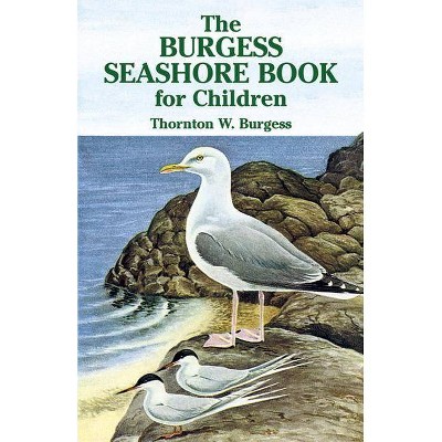 The Burgess Seashore Book for Children - (Dover Children's Classics) by  Thornton W Burgess (Paperback)