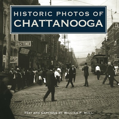 Historic Photos Of Chattanooga - (hardcover) : Target