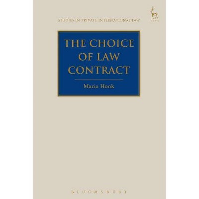 The Choice of Law Contract - (Studies in Private International Law) by  Maria Hook (Paperback)